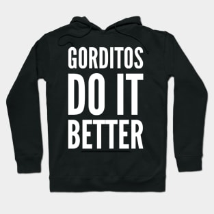 Gorditos do it better Hoodie